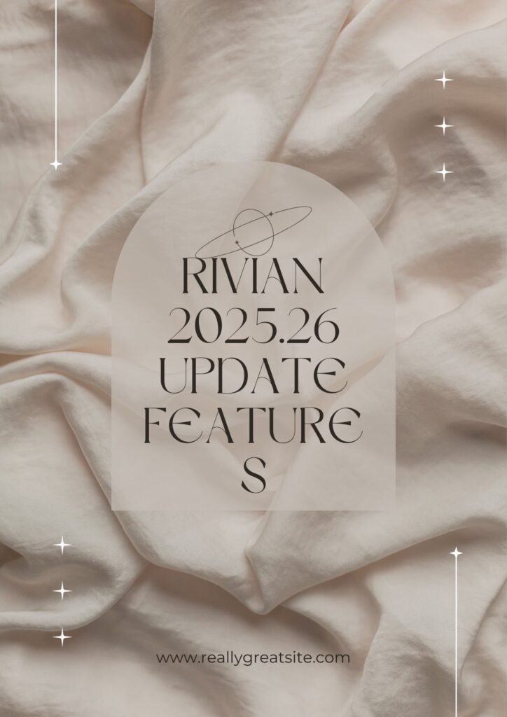 rivian 2025.26 update features