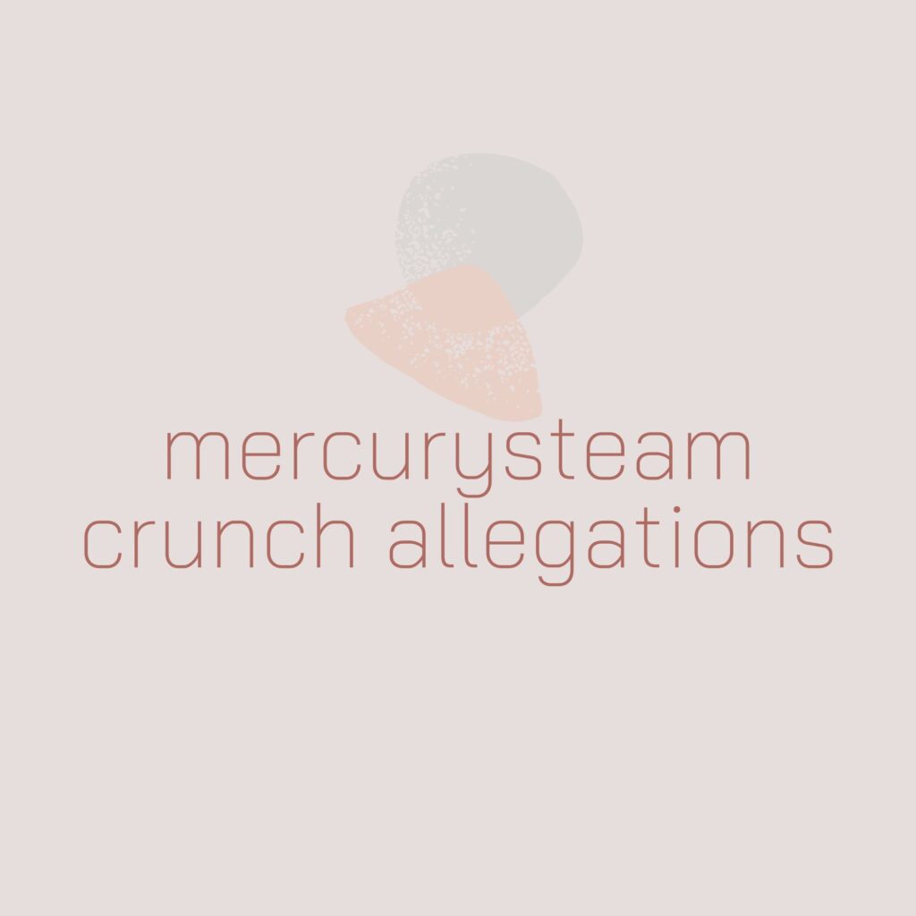 mercurysteam crunch allegations